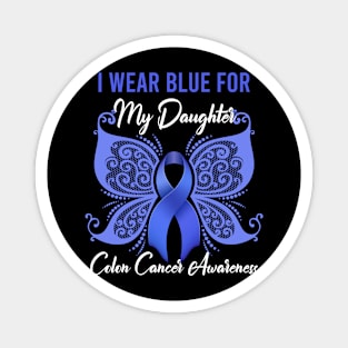 I Wear Blue for My Daughter Colon Cancer Awareness Magnet